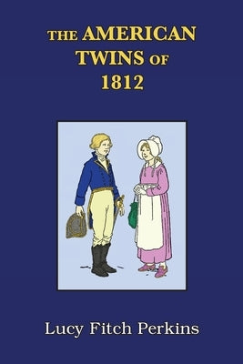 The American Twins of 1812 with Study Guide by Perkins, Lucy Fitch