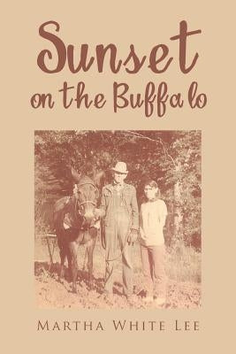 Sunset on the Buffalo by White Lee, Martha