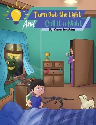 Turn Out the Light and Call It a Night by Hotchkiss, Laura
