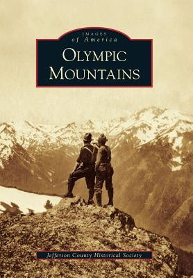 Olympic Mountains by Jefferson County Historical Society