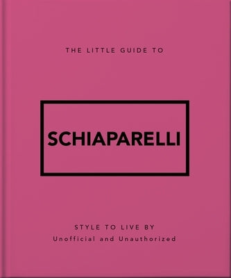 The Little Guide to Schiaparelli by Oh
