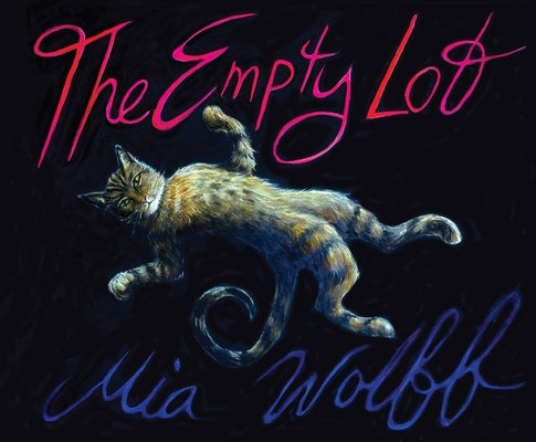The Empty Lot by Wolff, Mia