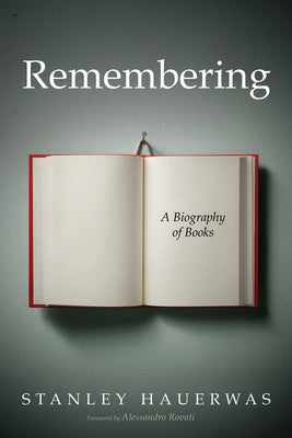 Remembering by Hauerwas, Stanley