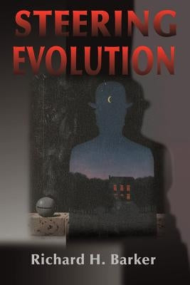 Steering Evolution by Barker, Richard H.