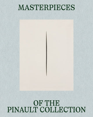 Masterpieces of the Pinault Collection by Aillagon, Jean-Jacques