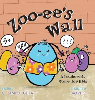 Zoo-ee's Wall: A Leadership Story for Kids by Ohta, C. Tamiko