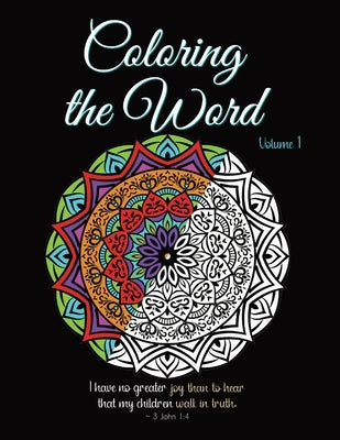 Coloring the Word: Volume 1 by Trotman, Tammy