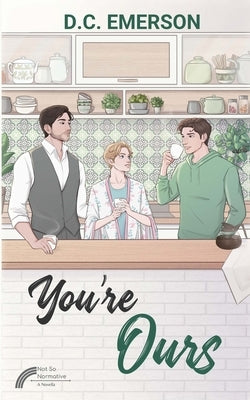 You're Ours by Emerson, D. C.