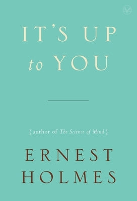 It's Up to You by Holmes, Ernest