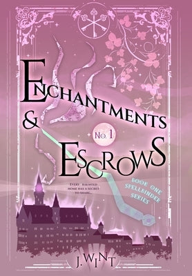 Enchantments & Escrows by Wint, J.