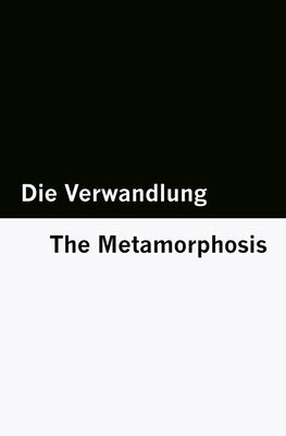 Die Verwandlung / The Metamorphosis [Bilingual Edition] - German & English by Kafka, Franz