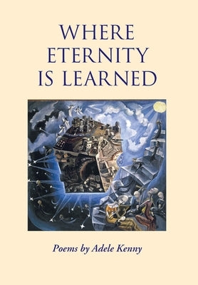Where Eternity Is Learned by Kenny, Adele