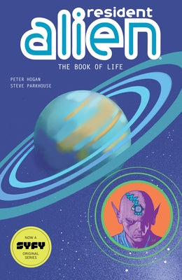 Resident Alien Volume 8: The Book of Life by Hogan, Peter