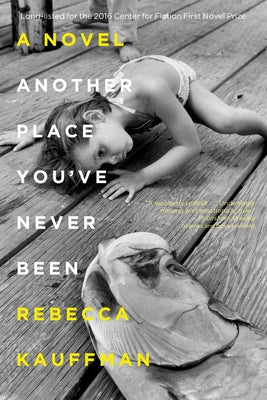 Another Place You've Never Been by Kauffman, Rebecca