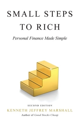 Small Steps to Rich: Personal Finance Made Simple by Marshall, Kenneth Jeffrey
