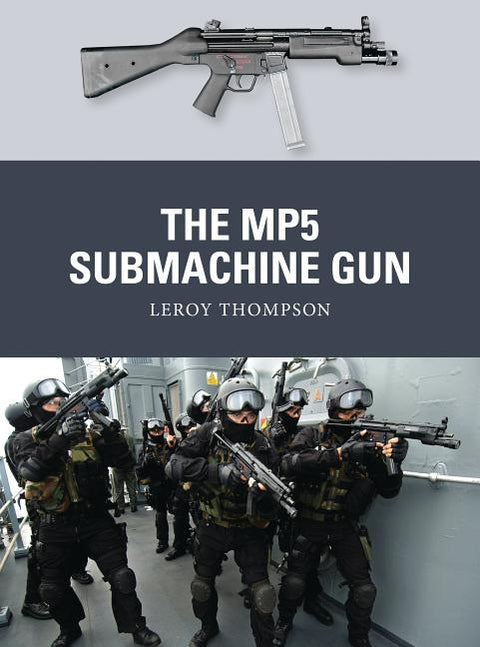 The Mp5 Submachine Gun by Thompson, Leroy
