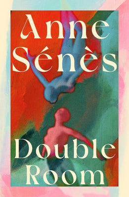 Double Room: The Exquisite, Heart-Wrenching Breakout Bestseller... by SÃ©nÃ¨s, Anne