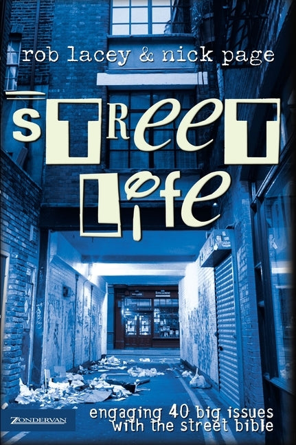 Street Life: Engaging 40 Big Issues with the Street Bible by Lacey, Rob