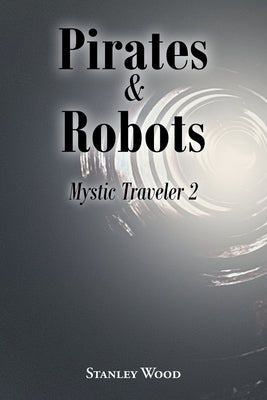 Pirates and Robots by Wood, Stanley