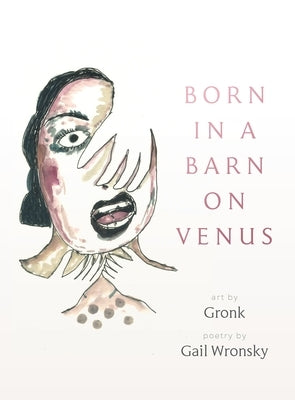 Born in a Barn on Venus by Wronksy, Gail