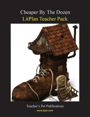 Litplan Teacher Pack: Cheaper by the Dozen by Linde, Barbara M.