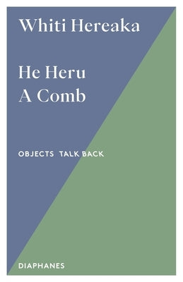 He Heru. a Comb: An Ornament for the Most Sacred Part of the Body Volume 7 by Hereaka, Whiti