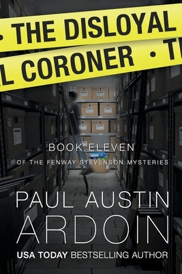 The Disloyal Coroner: A Gripping Hardboiled Mystery with Twists and Secrets by Ardoin, Paul Austin