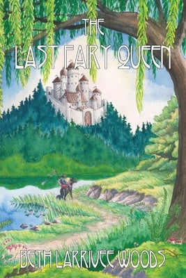 The Last Fairy Queen by LarrivÃ©e-Woods, Beth