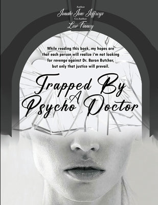 Trapped By A Psycho Doctor: A Warning to All by Jeffreys, Jonah Jon