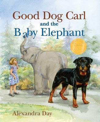 Good Dog Carl and the Baby Elephant 40th Anniversary Edition by Day, Alexandra