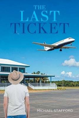 The Last Ticket by Stafford, Michael