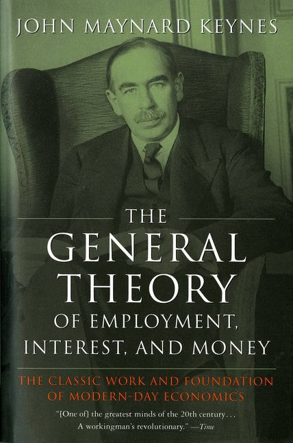 The General Theory of Employment, Interest, and Money by Keynes, John Maynard