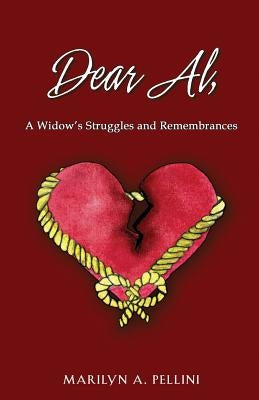 Dear Al,: A Widow's Struggles and Remembrances by Pelllini, Marilyn A.