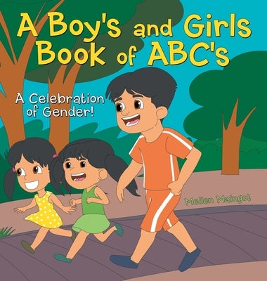 A Boy's and Girls Book of ABC's: A Celebration of Gender! by Maingot, Mellen