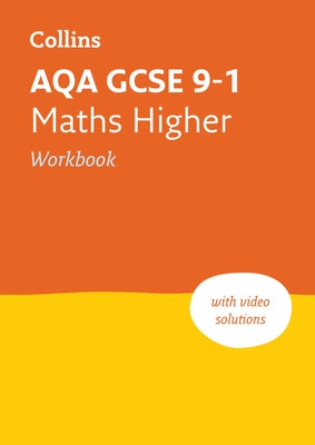 Aqa GCSE 9-1 Maths Higher Workbook: Ideal for Home Learning, 2022 and 2023 Exams by Astronomy, Collins