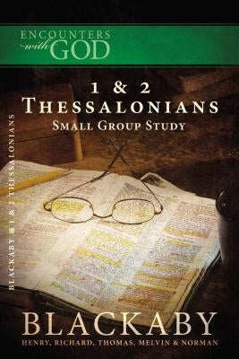 1 and 2 Thessalonians: A Blackaby Bible Study Series by Blackaby, Henry