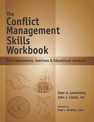The Conflict Management Skills Workbook: Self-Assessments, Exercises & Educational Handouts by Leutenberg, Ester A.