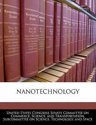 Nanotechnology by United States Congress Senate Committee