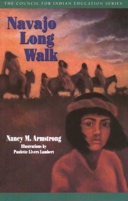 Navajo Long Walk by Armstrong, Nancy M.