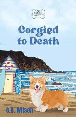 Corgied to Death by Wilson, C. B.