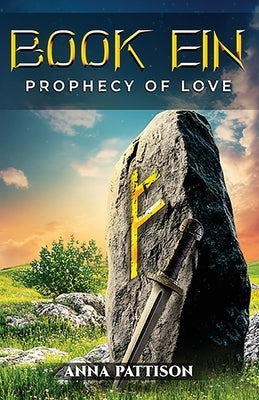 Book Ein: Prophecy of Love by Pattison, Anna