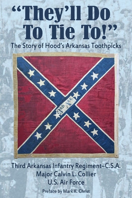 They'll Do to Tie To!: The Story of Hood's Arkansas Toothpicks by Collier, Calvin C.