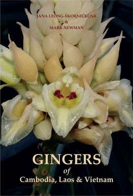 Gingers of Cambodia, Laos and Vietnam by Leong-Skornickova, Jana