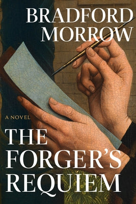 The Forger's Requiem by Morrow, Bradford