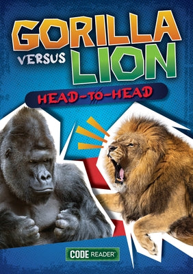 Gorilla Versus Lion: Head to Head by Leatherland, Noah