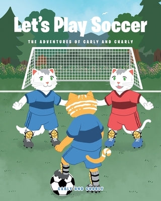 Let's Play Soccer by Carly and Charly