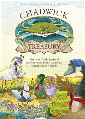 A Chadwick Treasury: The Four Classic Stories of an Adventurous Blue Crab and His Chesapeake Bay Friends by Cummings, Priscilla