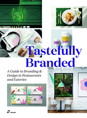 Tastefully Branded: A Guide to Branding and Design in Cafés, Restaurants and Eateries by Shaoqiang, Wang