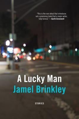 A Lucky Man: Stories by Brinkley, Jamel