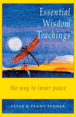 Essential Wisdom Teachings: The Way to Inner Peace by Fenner, Peter
